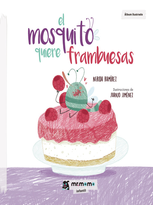 Cover image for El mosquito quiere frambuesas